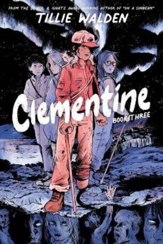 Tillie Walden Clementine Book Three (Paperback) Clementine Tillie Walden Clementine Book Three (Paperback) Clementine