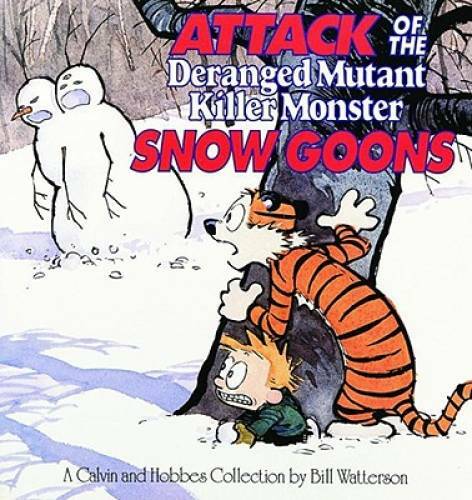 Attack of the Deranged Mutant Killer Monster Snow Goons (Calvin & Hobbes) - GOOD Attack of the Deranged Mutant Killer Monster Snow Goons (Calvin & Hobbes) - GOOD