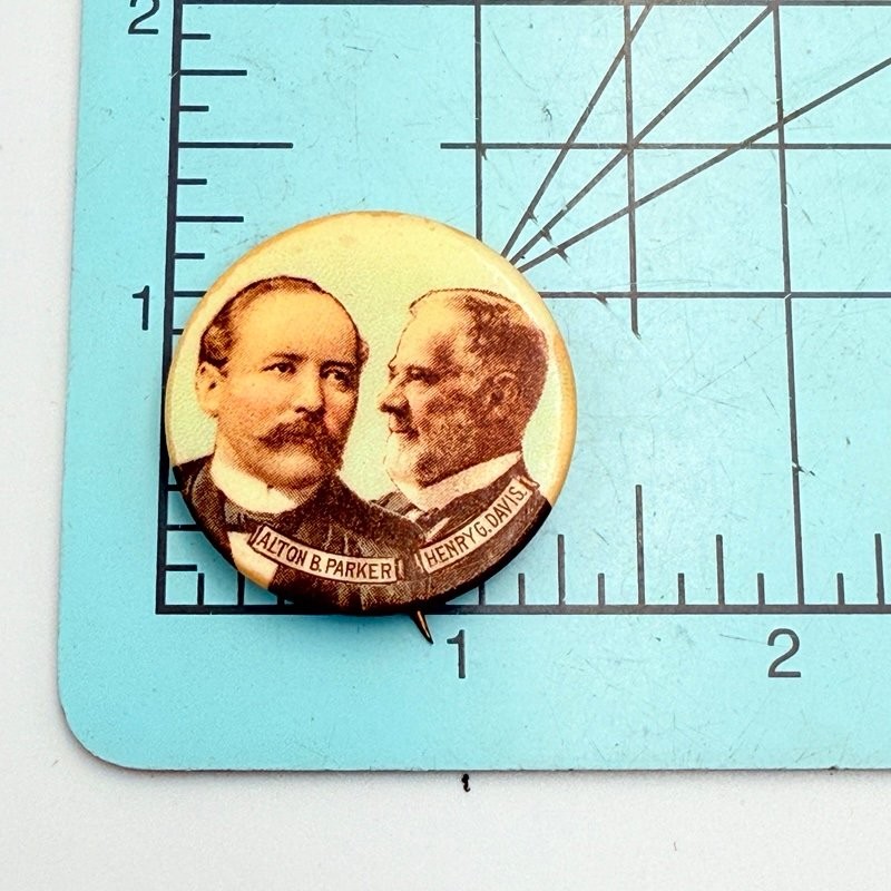 Vintage 1904 Alton B. Parker Henry G. Davis Presidential Campaign Pinback Button Vintage 1904 Alton B. Parker Henry G. Davis Presidential Campaign Pinback Button