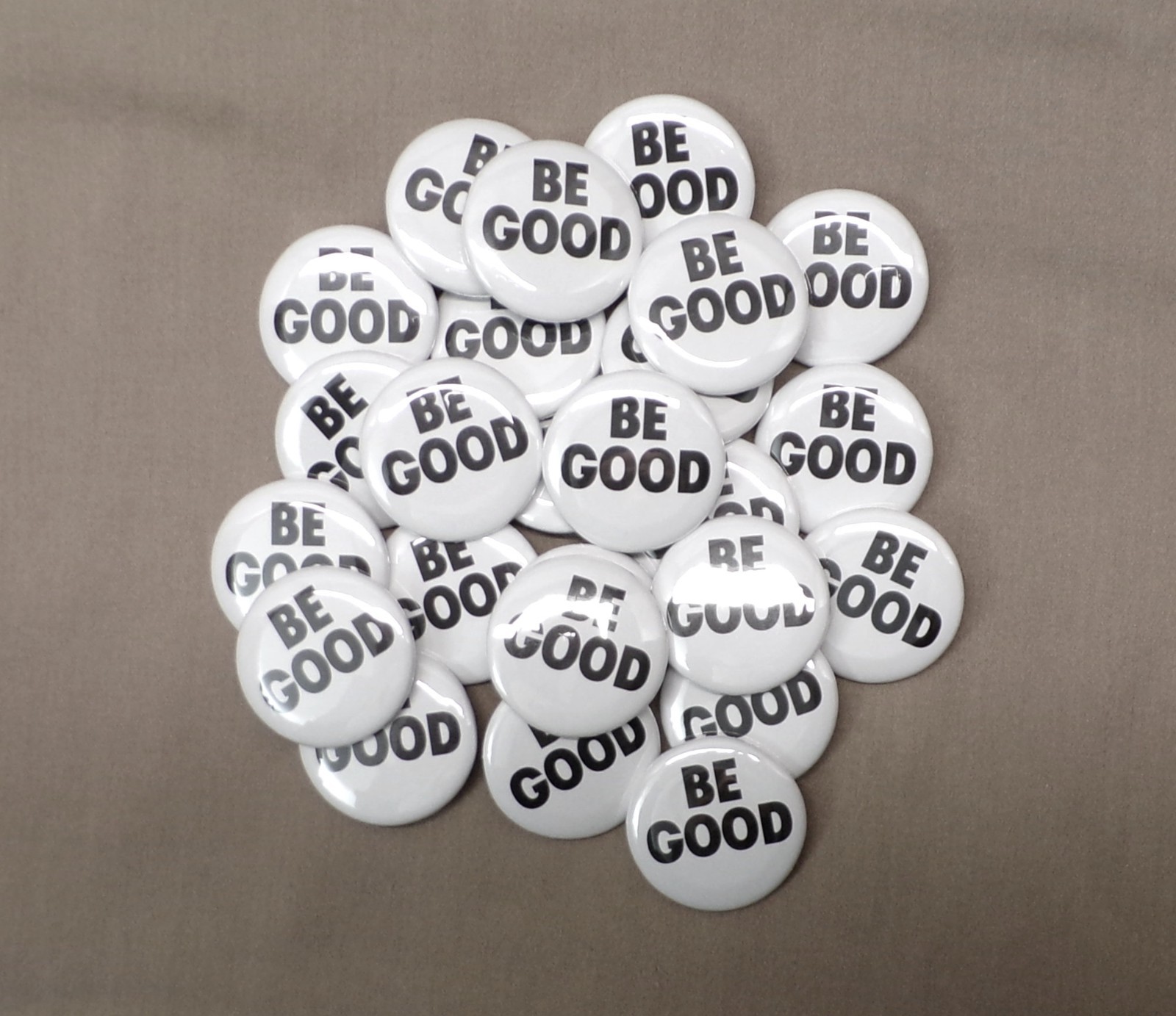 Be Good 1.25” ULTIMATE 25 Button Set Kindness Charity Hope 2026 Vibe Protest