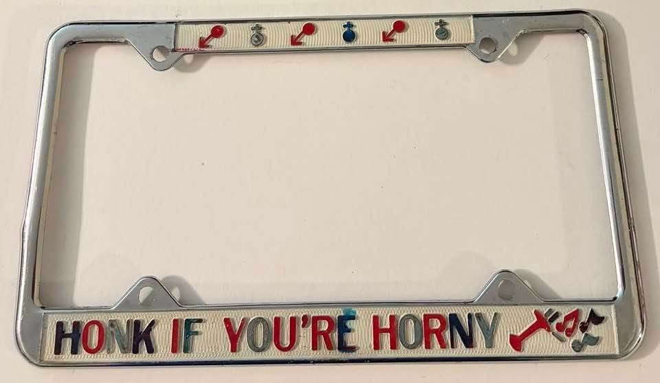 Vintage Honk If You're Horny Booster License Plate Frame Rat Rod Muscle Car
