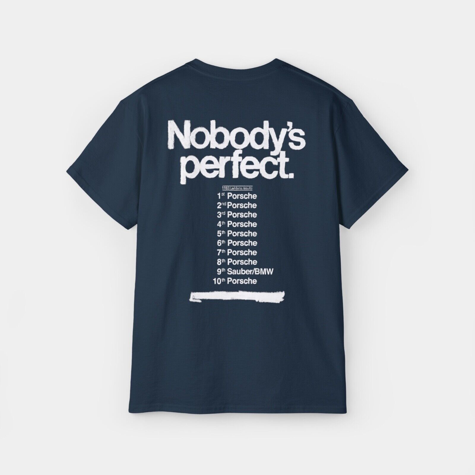 Nobody\'s Perfect — hand-drawn T-shirt honoring the classic Porsche Le Mans ad