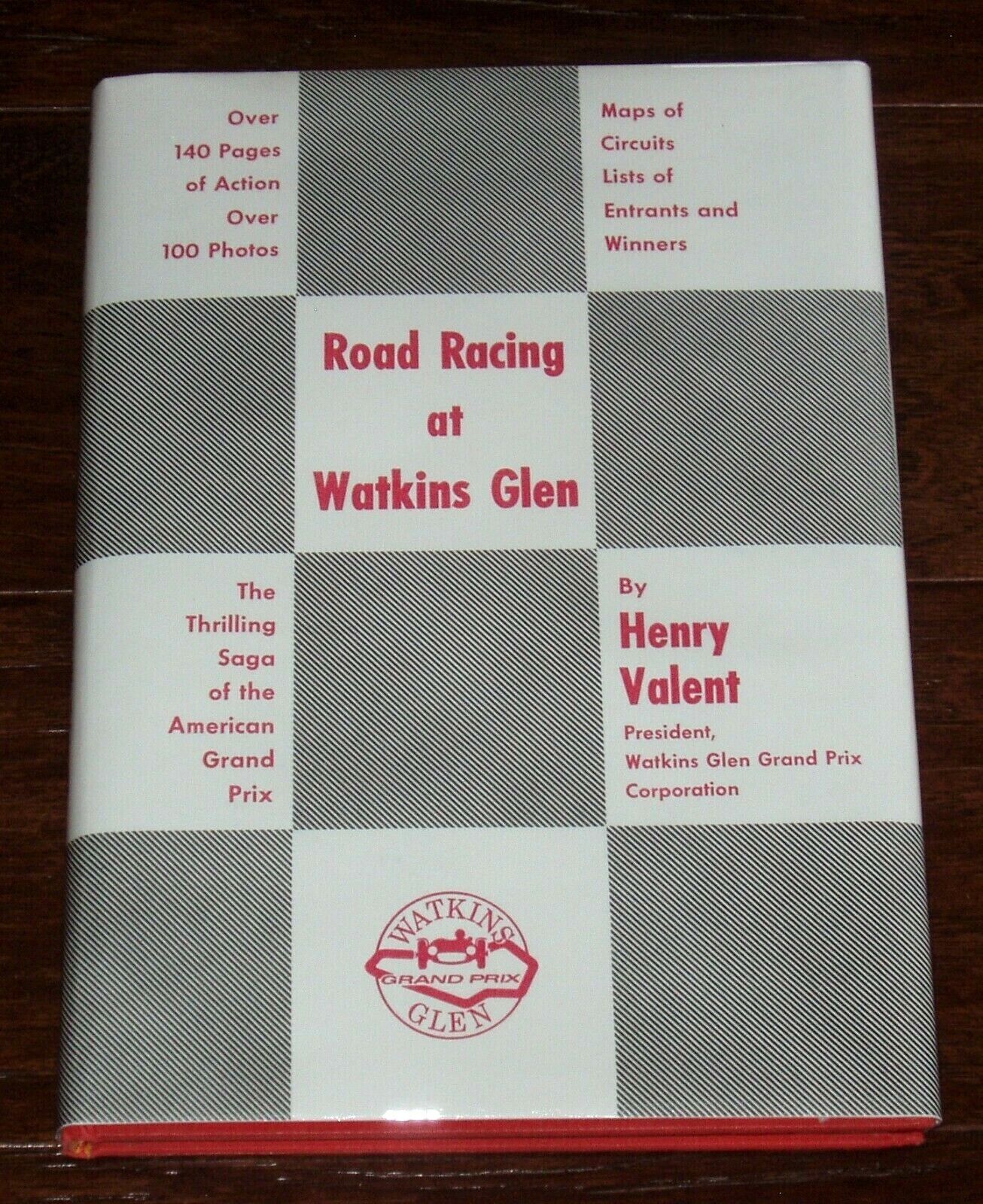ROAD RACING AT WATKINS GLEN 1948-1957 by Henry Valent - 1958 Hardbound 1st edit
