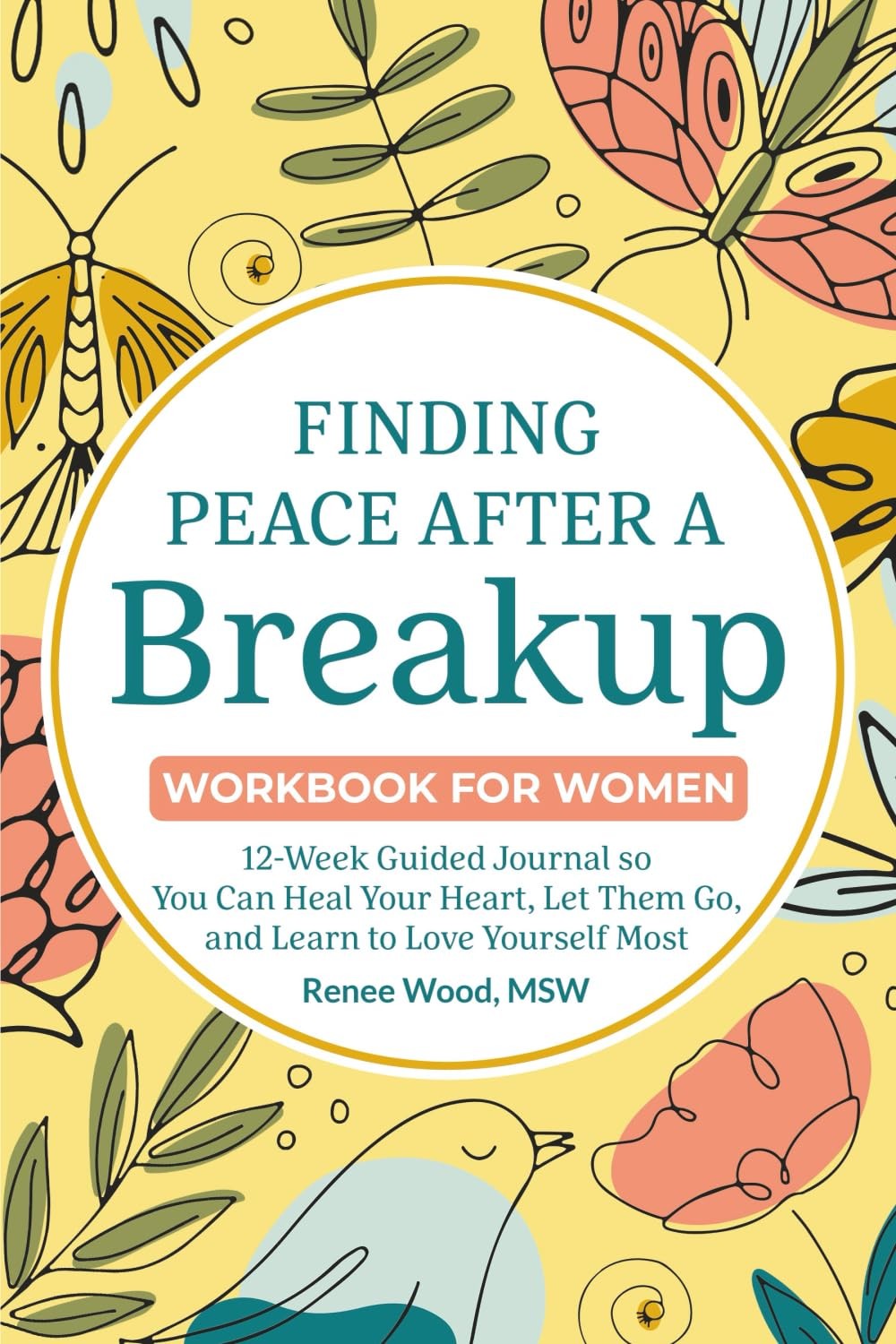 Finding Peace after a Breakup Workbook for Women: 12-Week Guided Journal So You Finding Peace after a Breakup Workbook for Women: 12-Week Guided Journal So You
