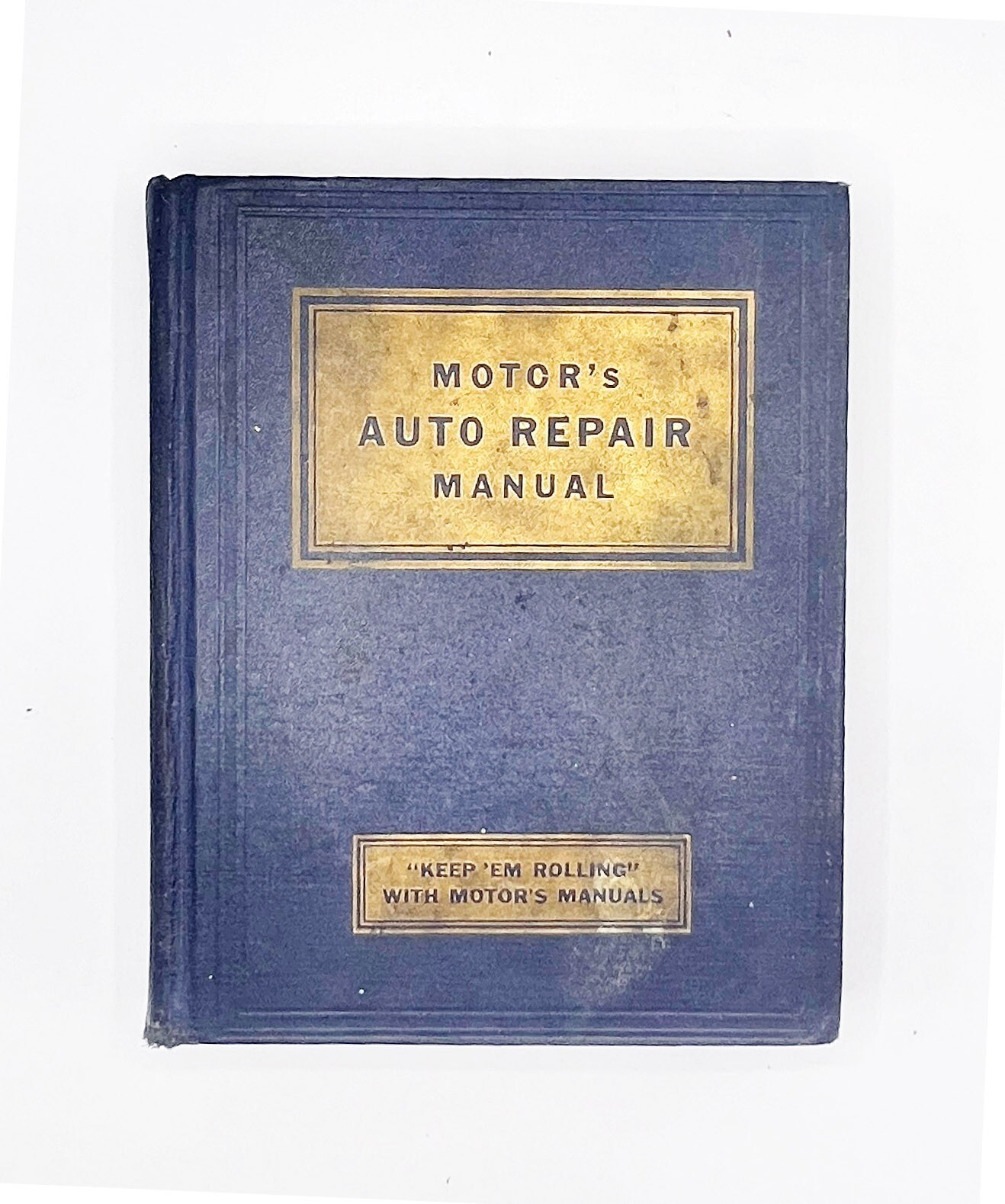 1953 Motor\'s Auto Repair Manual, Factory Flat Rate and Shop Manual 1953 Motor\'s Auto Repair Manual, Factory Flat Rate and Shop Manual