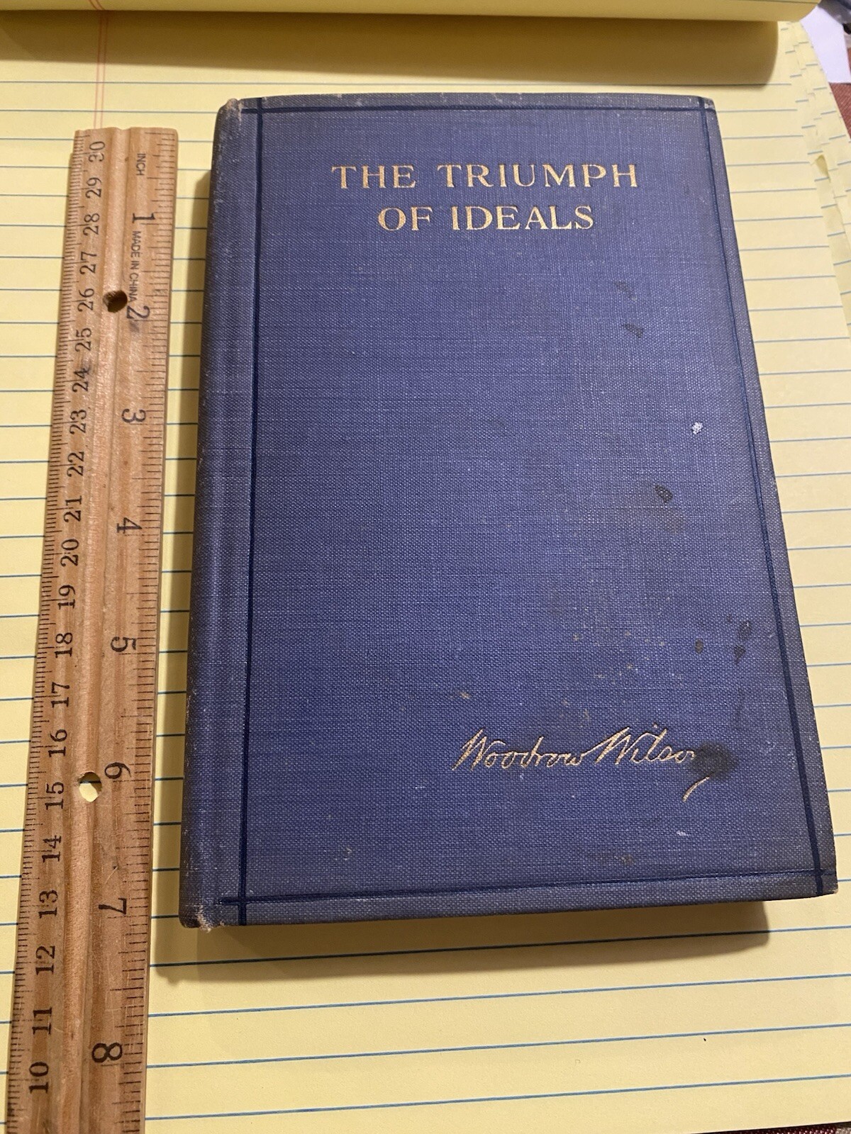 1919 THE TRIUMPH OF IDEALS BOOK BY WOODROW WILSON Speeches, Messages, Addresses 1919 THE TRIUMPH OF IDEALS BOOK BY WOODROW WILSON Speeches, Messages, Addresses