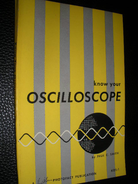 Know Your Oscilloscope (1958)  by Paul C. Smith -  Book on CD