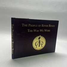 The People of River Bend The Way We Were: HC 1991 Limited Edition picture