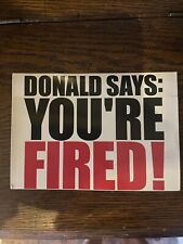 Vintage Mid 2000’s Trump “Donald Says You’re FIRED” Sticker postcard picture