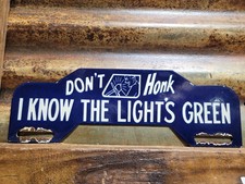 VINTAGE AUTOMOBILE PORCELAIN SIGN RARE OLD DONT HONK I KNOW ITS GREEN TAG TOPPER picture