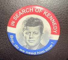 Vintage Late In Search of John Kennedy Boy Do We Need Him Now Political Pin picture