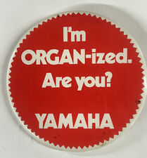 Im Organ-ized Are You Vintage Yamaha Pinback picture