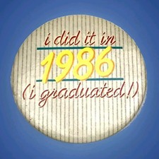 Vintage I Did It In 1986 Graduation Pin Pinback Button Class Of 86 Red Yellow picture