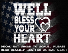 Well Bless Your Heart Southern Saying Vinyl Decal US Made US Sold picture