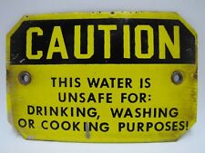 CAUTION WATER IS UNSAFE FOR DRINKING WASHING COOKING Old Porcelain Safety Sign picture