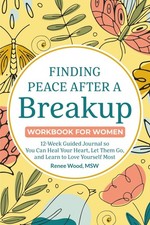 Finding Peace after a Breakup Workbook for Women: 12-Week Guided Journal So You picture