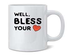 Well Bless Your Heart Cute Funny Ceramic Coffee Mug 12 oz picture