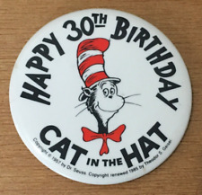 Vtg CAT IN THE HAT pinback Happy 30th Birthday  1957 / 1985 Button 2½